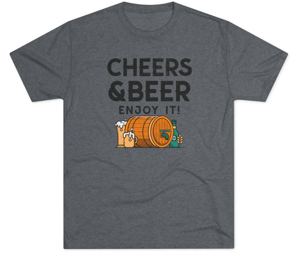 Cheers And Beer Enjoy It Tri-Blend T-Shirt