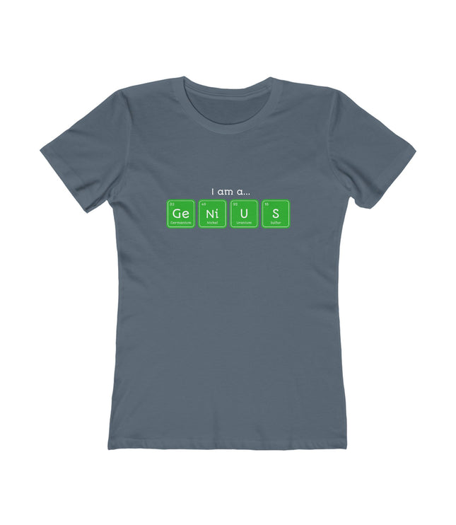 I Am Genius Women's Boyfriend Tee