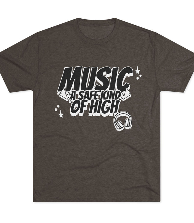 Music Of Safe Kind Of High Tri-Blend T-Shirt