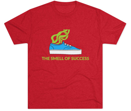 The Smell Of Success Tri-Blend T-Shirt