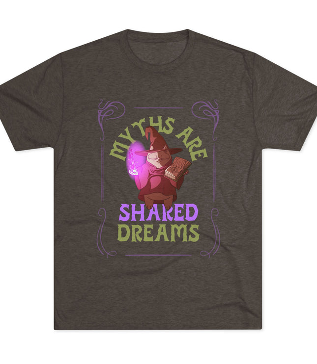 Myths Are Shared Dreams Tri-Blend T-Shirt