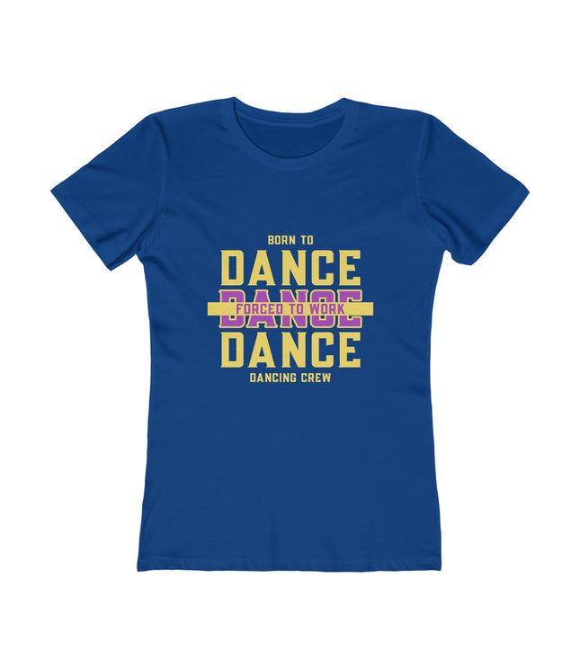 Born To Dance Women's Boyfriend Tee