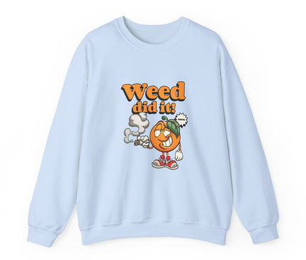 Weed Did It Classic Crewneck Sweatshirt