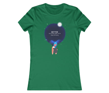 Better To Be Busy Women's Favorite Tee