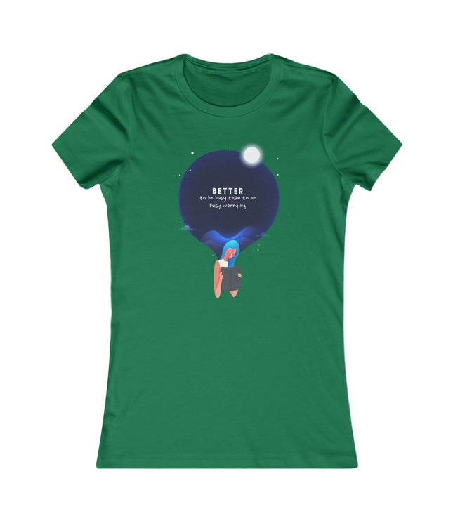 Better To Be Busy Women's Favorite Tee