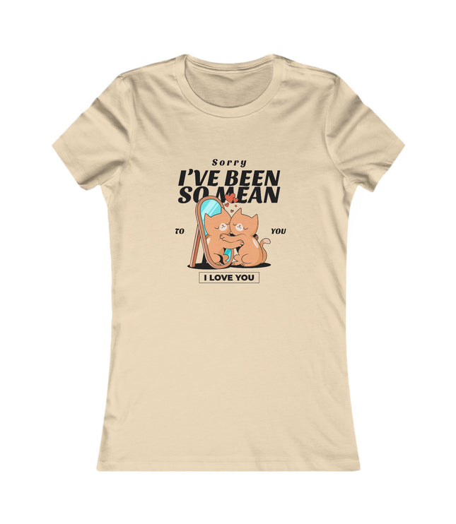 I've Been So Mean Women's Favorite Tee