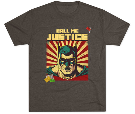 Call Me Justice Tri-Blend T-Shirt
