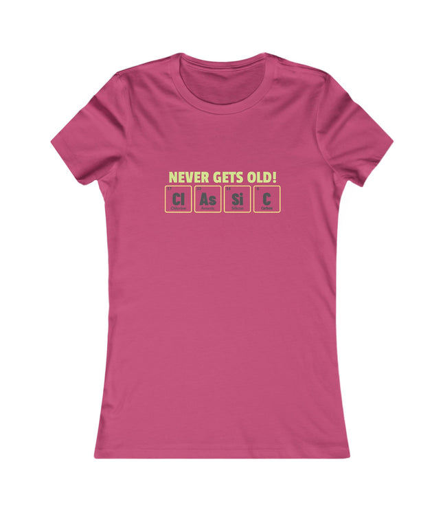 Never Gets Old Women's Favorite Tee