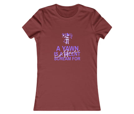 A Yawn Is A Silent Scream For Coffee Women's Favorite Tee