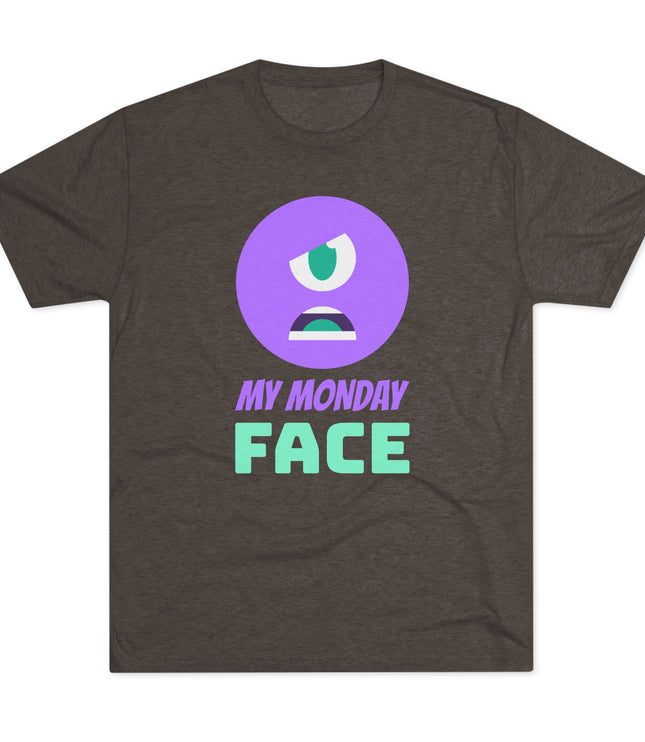 My Monday Face Tri-Blend T-Shirt