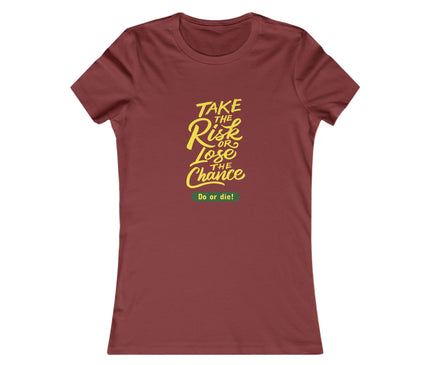 Do Or Die Women's Favorite Tee