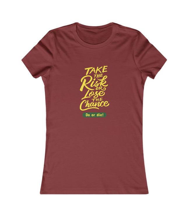 Do Or Die Women's Favorite Tee