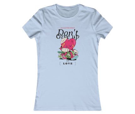 Don't Give Up women's Favorite Tee