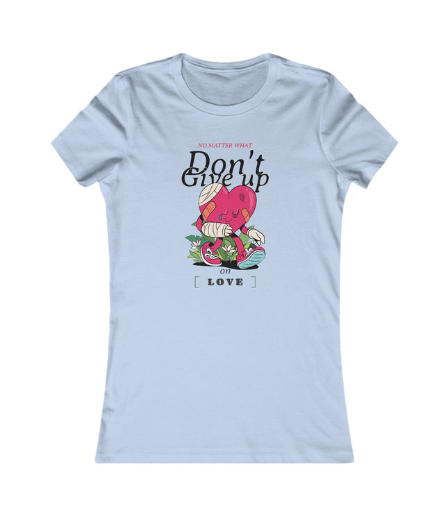 Don't Give Up women's Favorite Tee