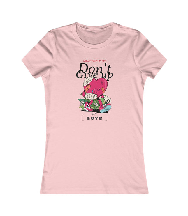 Don't Give Up women's Favorite Tee