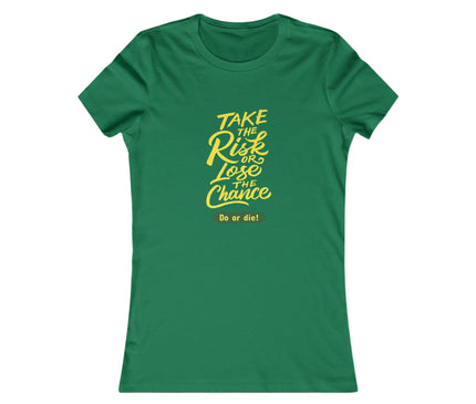 Do Or Die Women's Favorite Tee