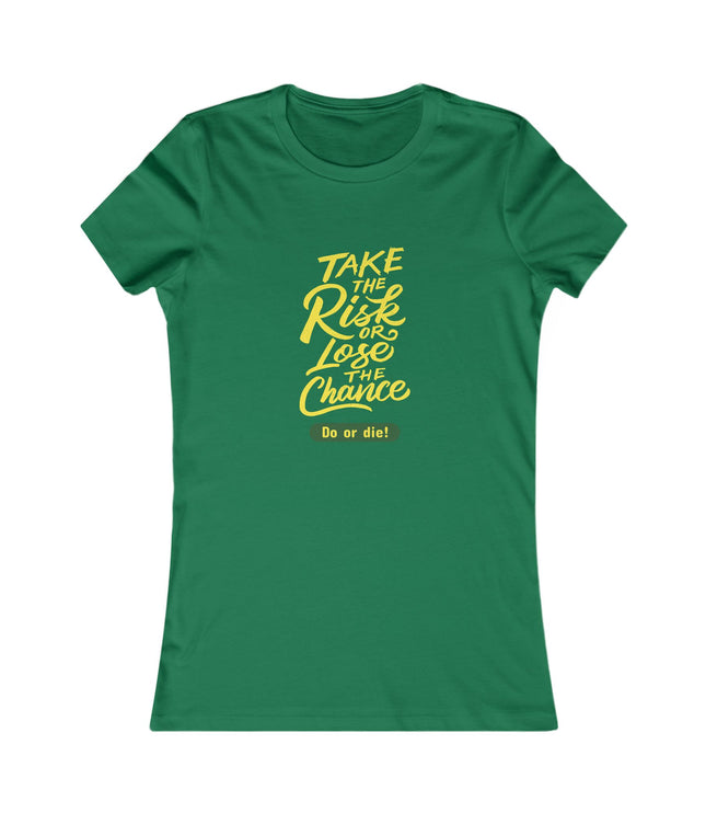 Do Or Die Women's Favorite Tee