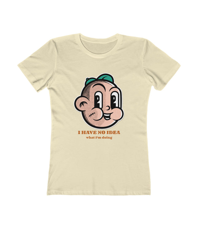 I Have No Idea Women's Boyfriend Tee