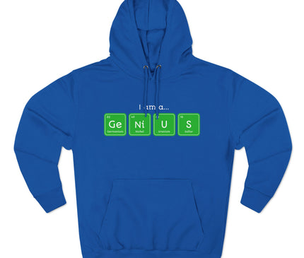 I Am A Genius Premium Pullover Hoodie