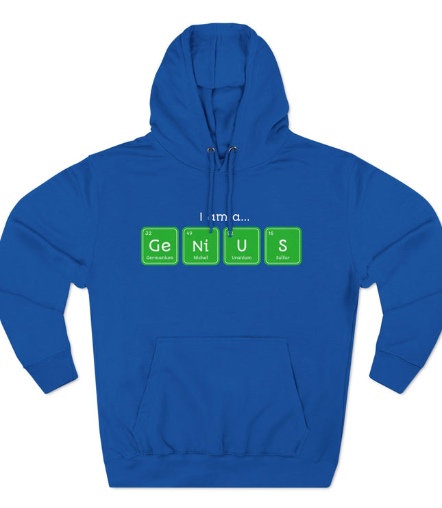 I Am A Genius Premium Pullover Hoodie
