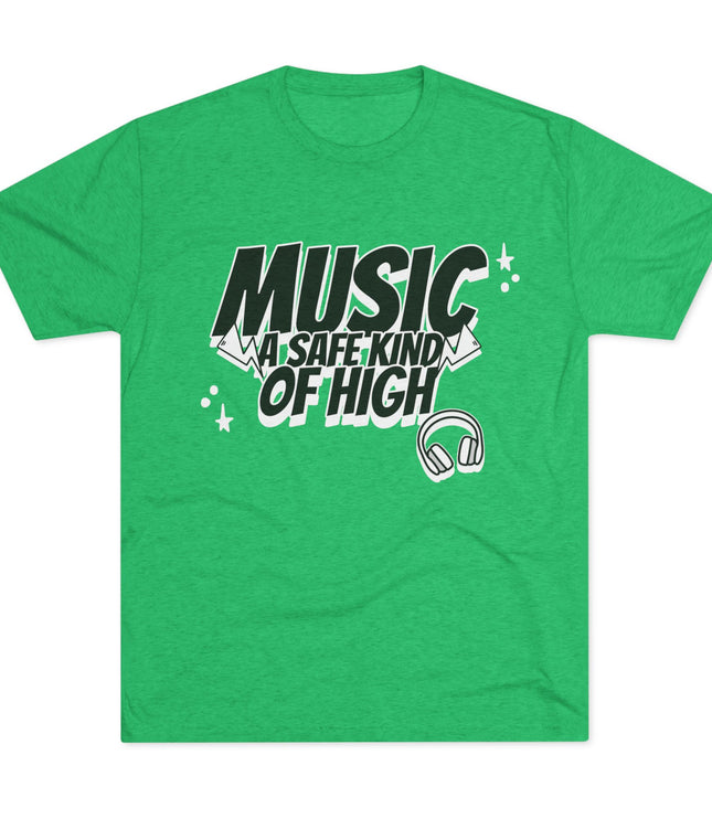 Music Of Safe Kind Of High Tri-Blend T-Shirt