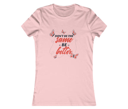 Don't Be Same Women's Favorite Tee