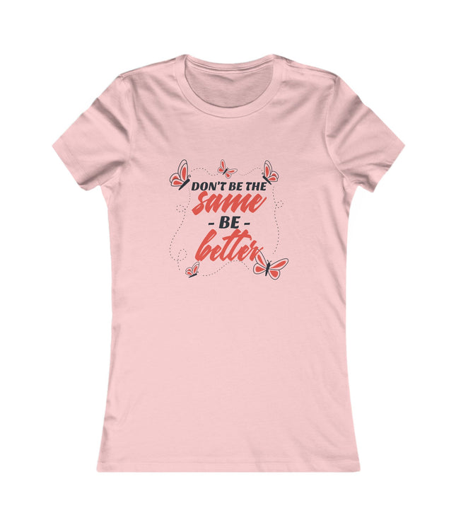 Don't Be Same Women's Favorite Tee