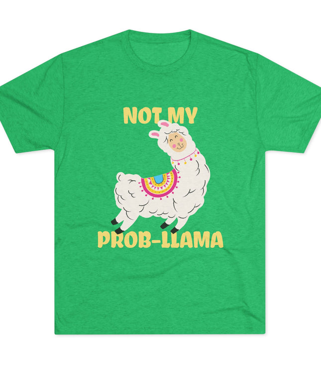 Not My Probllama Tri-Blend T-Shirt