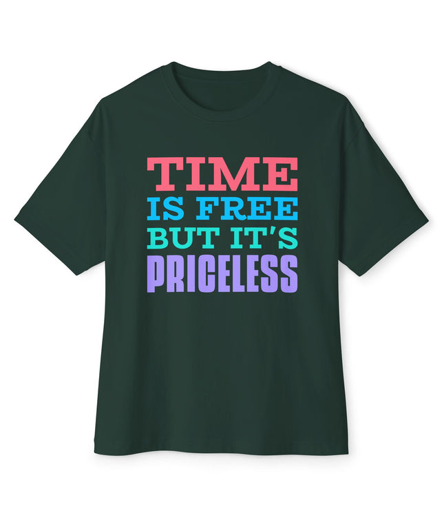 Time Is Free But It Is Priceless Oversized T-Shirt