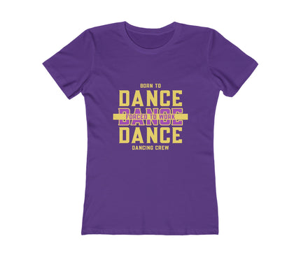 Born To Dance Women's Boyfriend Tee