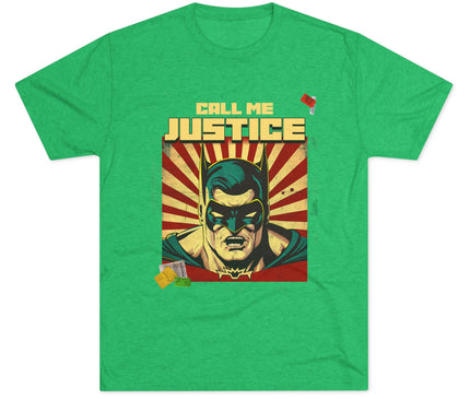 Call Me Justice Tri-Blend T-Shirt