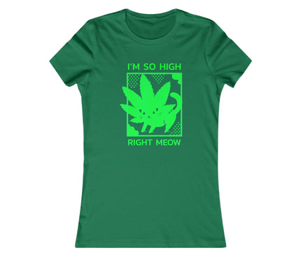 I'M So High Women's Favorite Tee