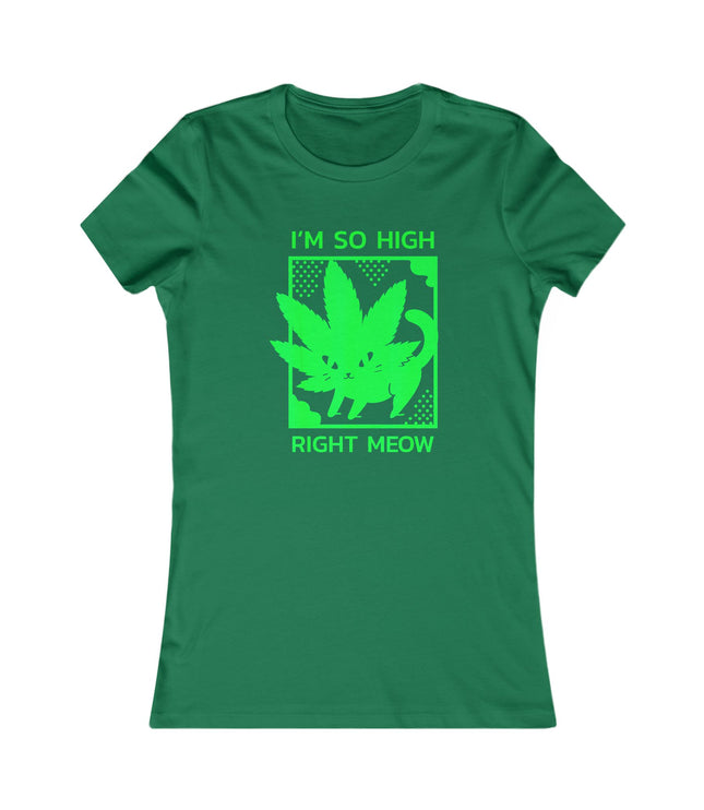 I'M So High Women's Favorite Tee