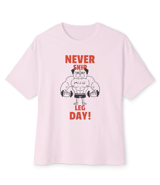 Never Skip The Leg Day Oversized T-Shirt