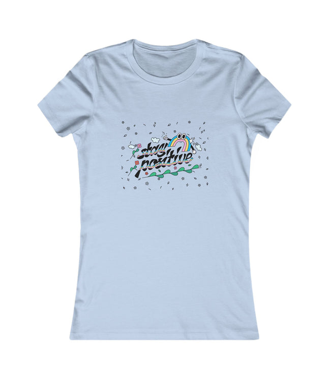 Stay Positive Women's Favorite Tee