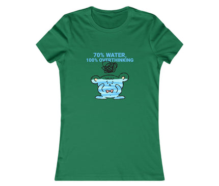 70%Water, 100%Overthinking Women's Favorite Tee