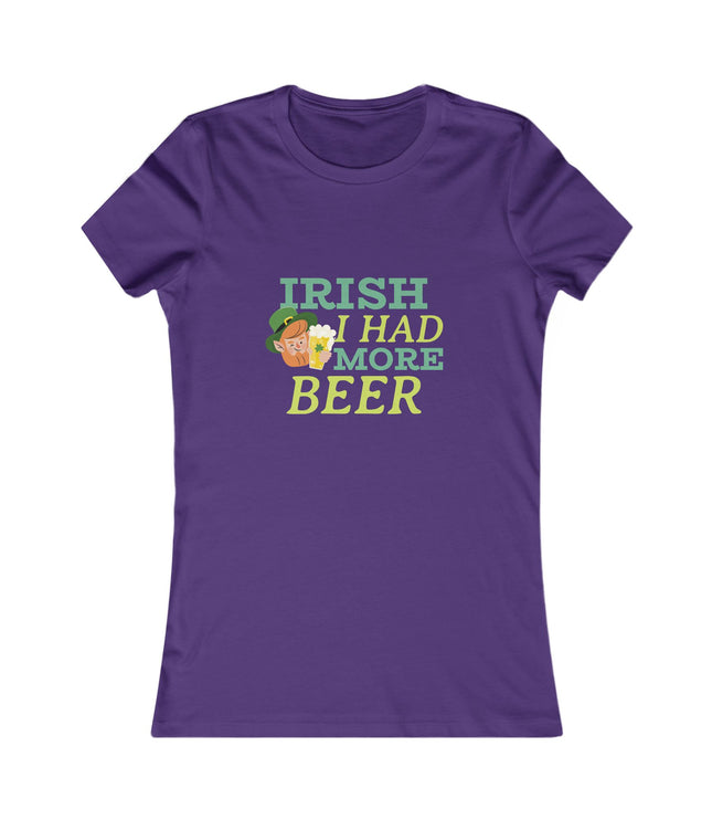 Irish I Had More Beer Women's Favorite Tee