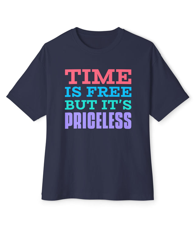Time Is Free But It Is Priceless Oversized T-Shirt