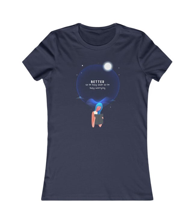 Better To Be Busy Women's Favorite Tee