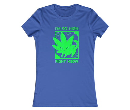 I'M So High Women's Favorite Tee