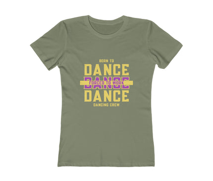 Born To Dance Women's Boyfriend Tee