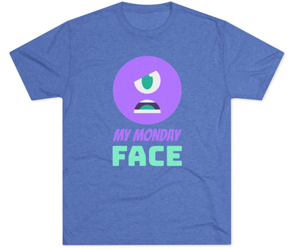 My Monday Face Tri-Blend T-Shirt