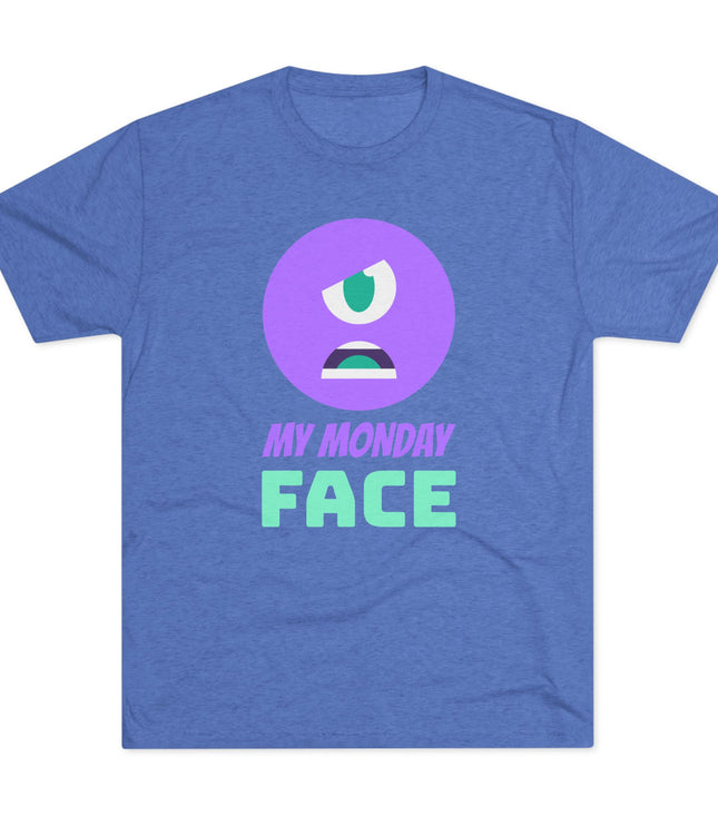 My Monday Face Tri-Blend T-Shirt