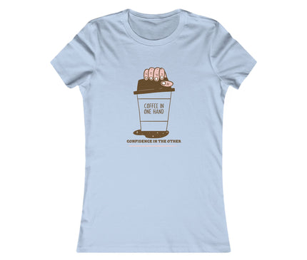 Coffee In One Hand Women's Favorite Tee