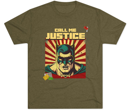 Call Me Justice Tri-Blend T-Shirt