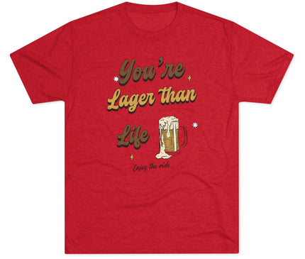 You're Larger Than Life Tri-Blend T-Shirt