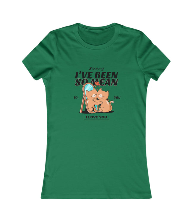 I've Been So Mean Women's Favorite Tee