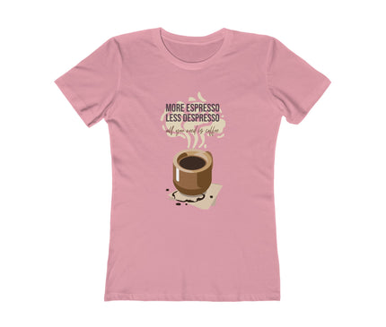 More Espresso Less Despresso Women's Boyfriend Tee