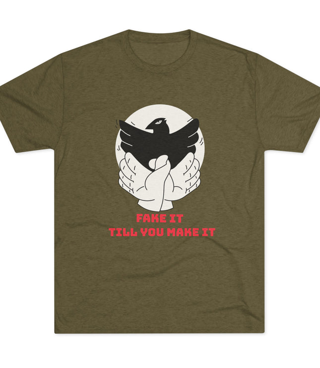 Fake It Till You Make It Tri-Blend T-Shirt