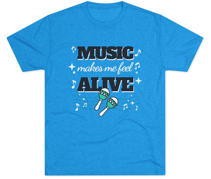 Music Makes Me Feel Alive Tri-Blend T-Shirt